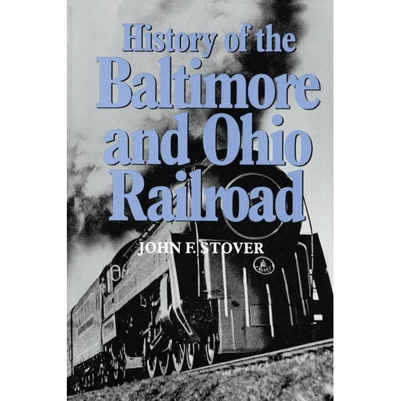 History of the Baltimore and Ohio Railroad, (Paperback)