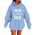 thumbnail image 3 of Xdegoge I'M So Freaking Cold Hoodie Women Funny Warm Pullover Sweatshirts Drawstring Hooded Cozy Long Sleeve Sweat Shirts with Kangaroo Pocket Trendy Casual Clothes Cold Weather Streetwear Outfits, 3 of 6