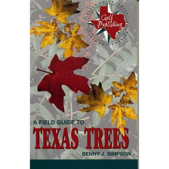 Pre-Owned A Field Guide to Texas Trees (Paperback) 0877193576 9780877193579