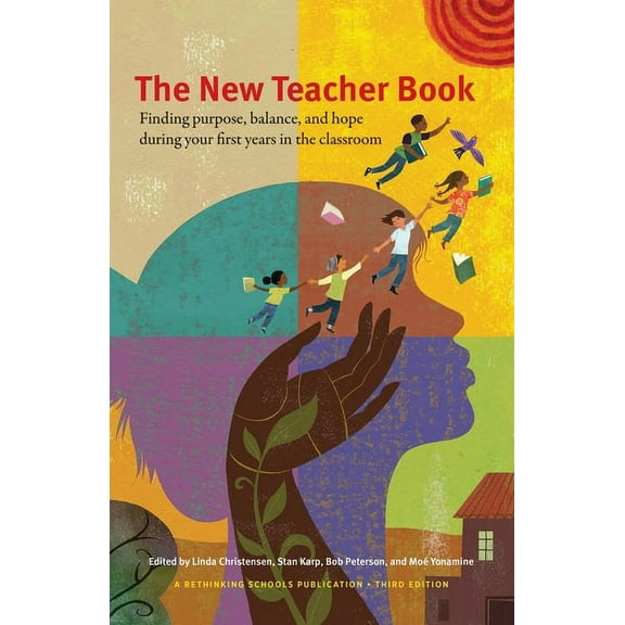 The New Teacher Book: Finding Purpose, Balance, and Hope During Your First Years in the Classroom, (Paperback)
