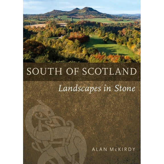 Southern Scotland: Landscapes in Stone (Paperback)