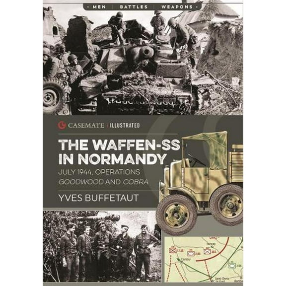 Casemate Illustrated: The Waffen-SS in Normandy, July 1944 (Paperback)