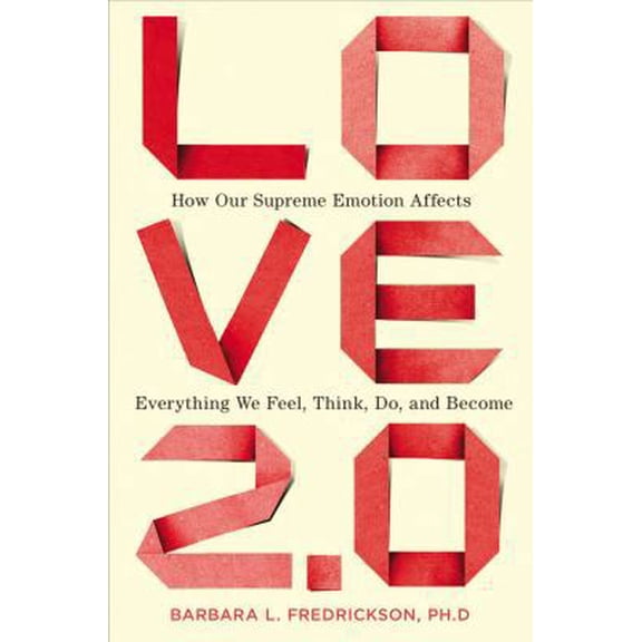 Pre-Owned Love 2.0: How Our Supreme Emotion Affects Everything We Feel, Think, Do, and Become (Hardcover) 1594630992 9781594630996