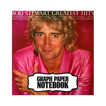 Notebook: Rod Stewart British Rock Singer Songwriter Best-Selling Music Artists Of All Time Great American Songbook Billboard