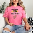 thumbnail image 2 of I'd Rather Be In Puerto Rico, Crunchberry Comfort Colors T-Shirt, XL, 2 of 3
