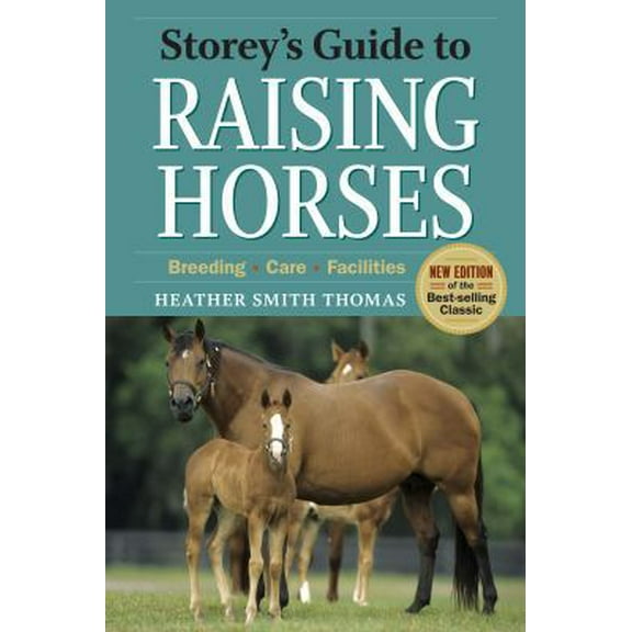 Pre-Owned Storey's Guide to Raising Horses, 2nd Edition: Breeding, Care, Facilities (Paperback) 1603424717 9781603424714
