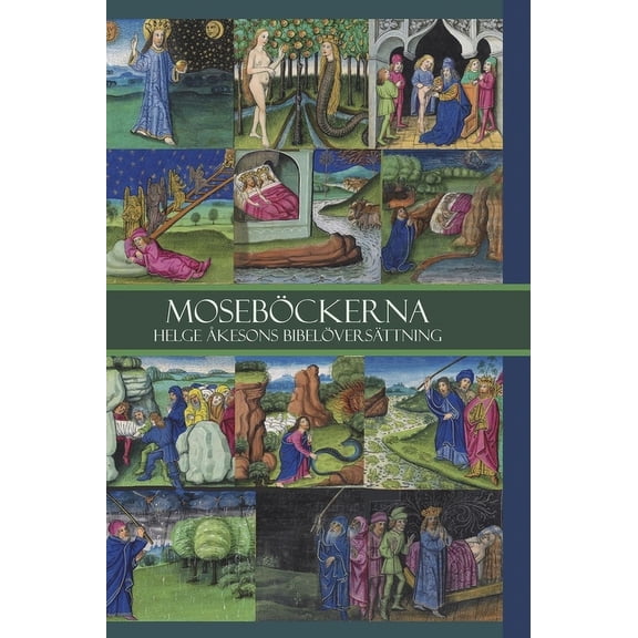 Bibeln: Helge Åkesons Översättning Moseböckerna: Helge Åkesons Bibelöversättning, (Hardcover)