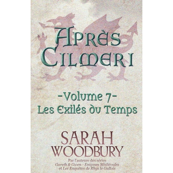 AprÃ¨s Cilmeri Les ExilÃ©s du Temps, Book 7, (Paperback)