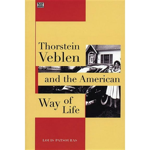 Thorstein Veblen and the American Way of Life (Paperback)