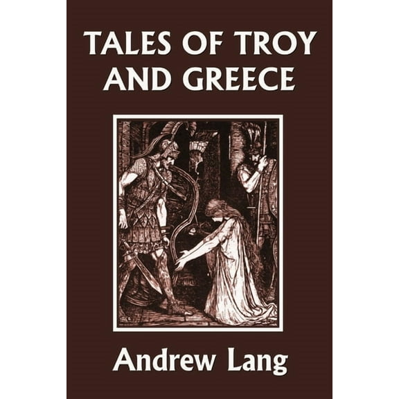 Tales of Troy and Greece (Yesterday's Classics), (Paperback)