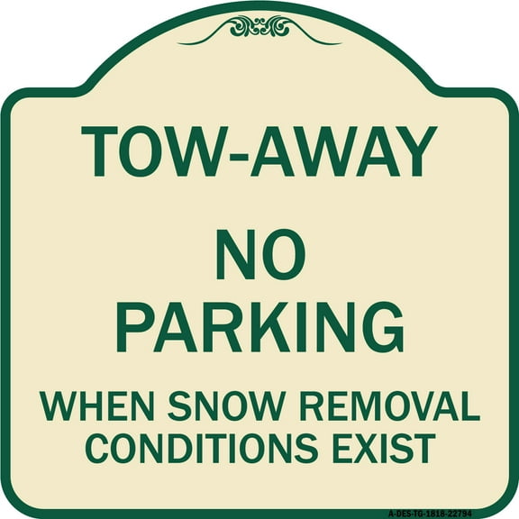 SignMission Designer Series Sign - Tow-Away No Parking When Snow Removal Conditions Exist | Tan & Green 18" X 18" Heavy-Gauge Aluminum Architectural Sign | Made in the USA
