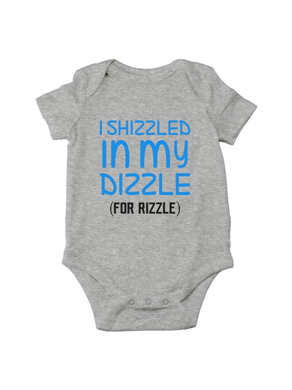 I Shizzled In My Dizzle For Rizzle - Funny Rap Parody - Cute One-Piece Infant Baby Bodysui
