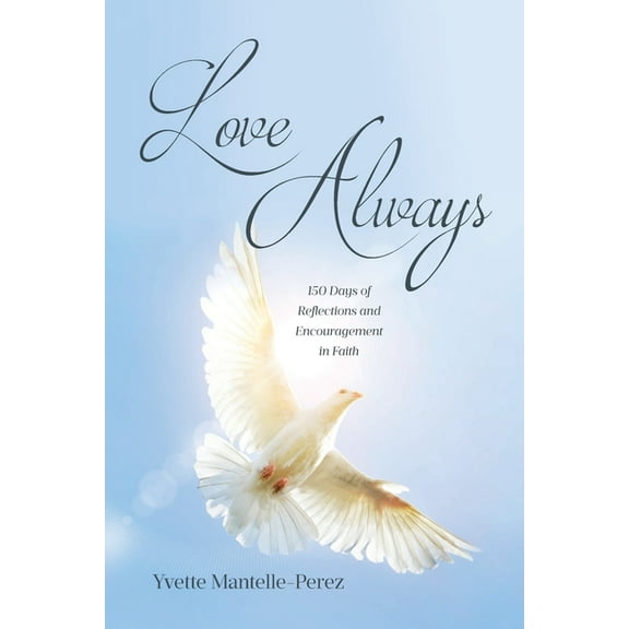 Love Always: 150 Days of Reflections and Encouragement in Faith, (Paperback)