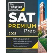 Princeton Review SAT Premium Prep, 2021: 8 Practice Tests + Review & Techniques + Online Tools (College Test Preparation)