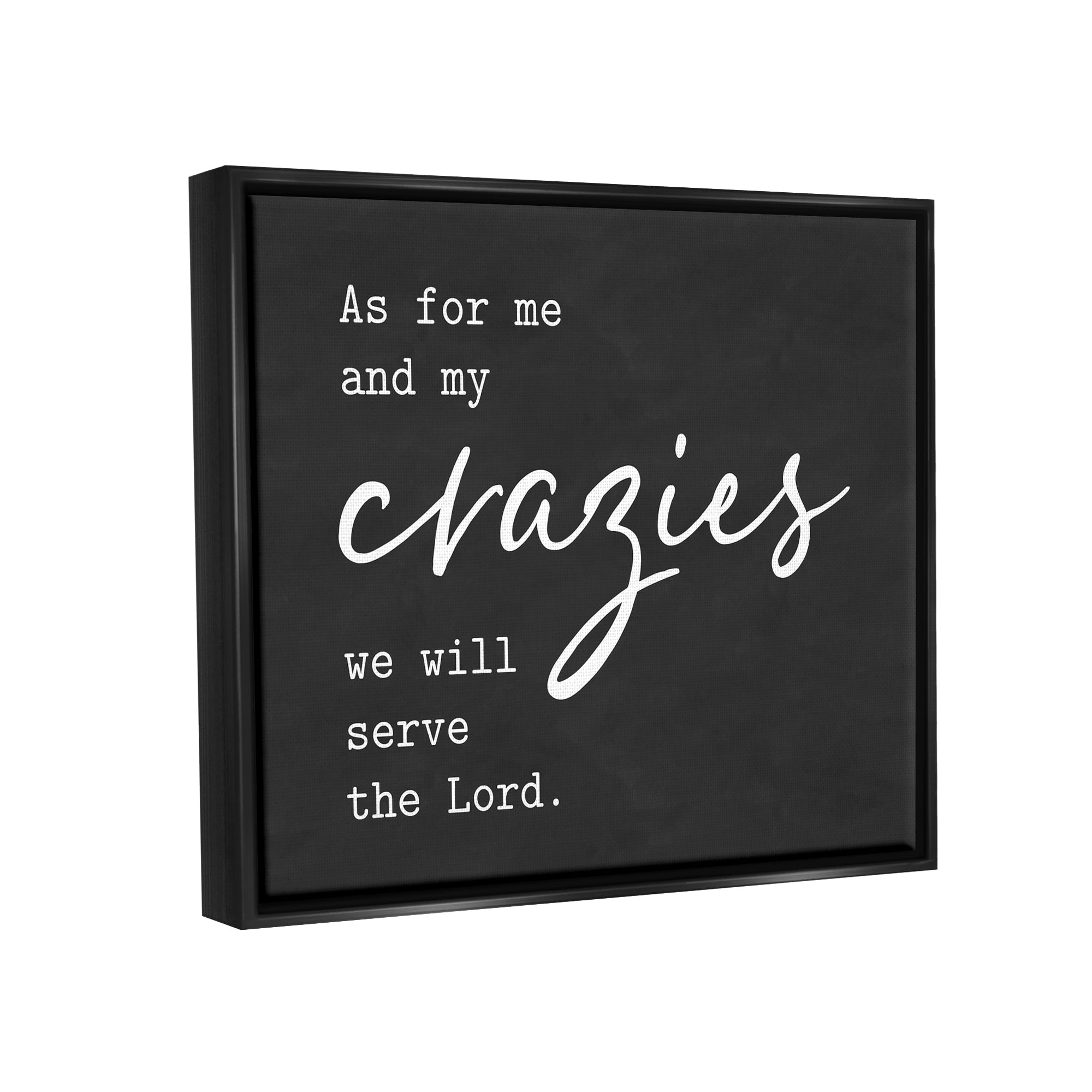 Stupell Industries Religious Family Quote Serve The Lord Humorous Phrase Graphic Art Jet Black Floating Framed Canvas Print Wall Art, Design by Lettered and Lined