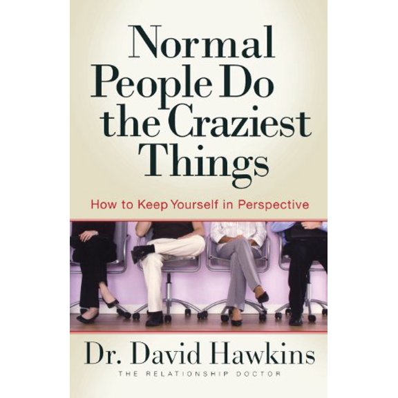 Pre-Owned Normal People Do the Craziest Things: How to Keep Yourself in Perspective Paperback