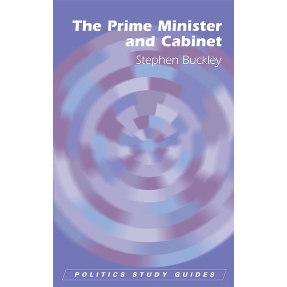 Politics Study Guides The Prime Minister and Cabinet, (Paperback)