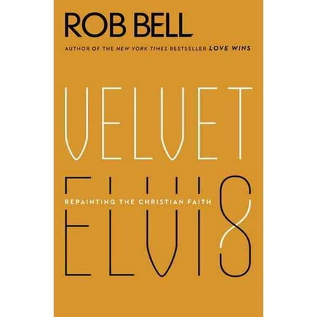 Velvet Elvis: Repainting the Christian Faith