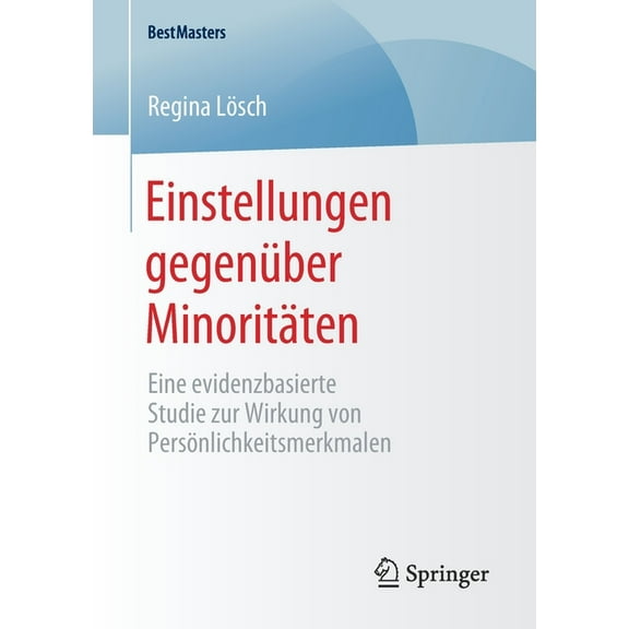 Bestmasters Einstellungen Gegenüber Minoritäten: Eine Evidenzbasierte Studie Zur Wirkung Von Persönlichkeitsmerkmalen, (Paperback)