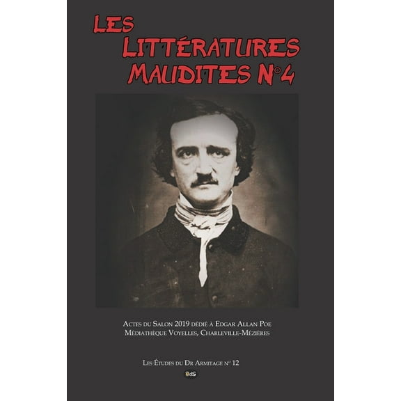 Les Études Du Dr Armitage N°: Les Littératures Maudites N°4 : Actes du Salon 2019 dédié à Edgar Allan Poe Médiathèque Voyelles, Charleville-Mézières (Series #12) (Paperback)
