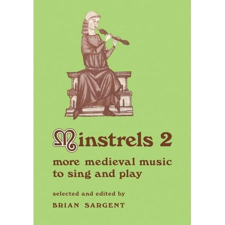 Resources of Music: Minstrels 2 : More Medieval Music to Sing and Play (Series #16) (Paperback)