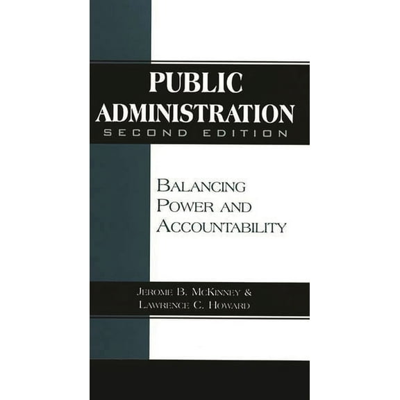 Public Administration: Balancing Power and Accountability, (Paperback)
