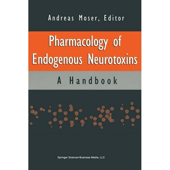 Pharmacology of Endogenous Neurotoxins, (Hardcover)