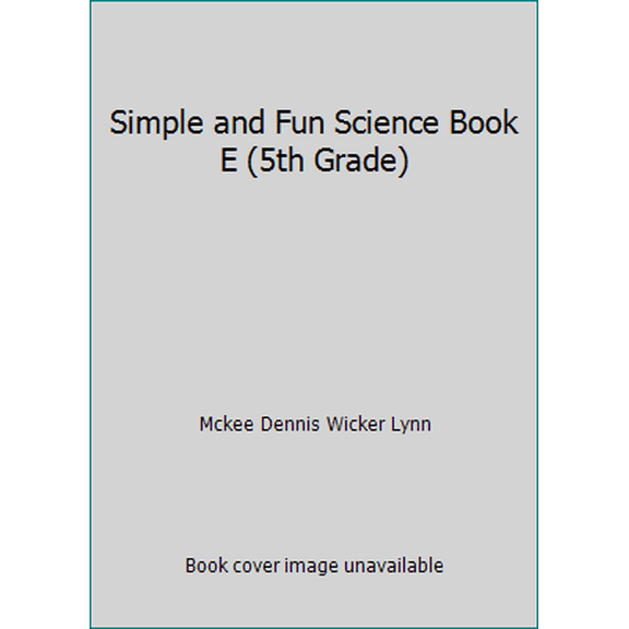 Pre-Owned Simple and Fun Science Book E (5th Grade) (Paperback) 1571101756 9781571101754