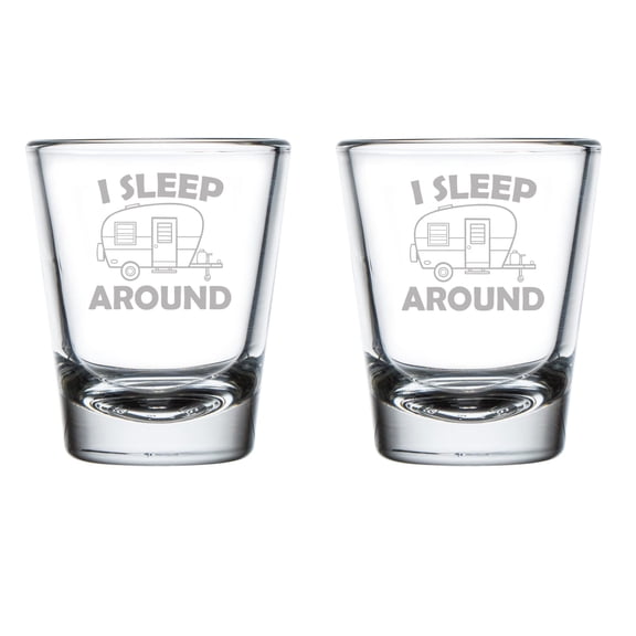 Set of 2 Shot Glasses 1.75oz Shot Glass I Sleep Around Camper Camp Funny