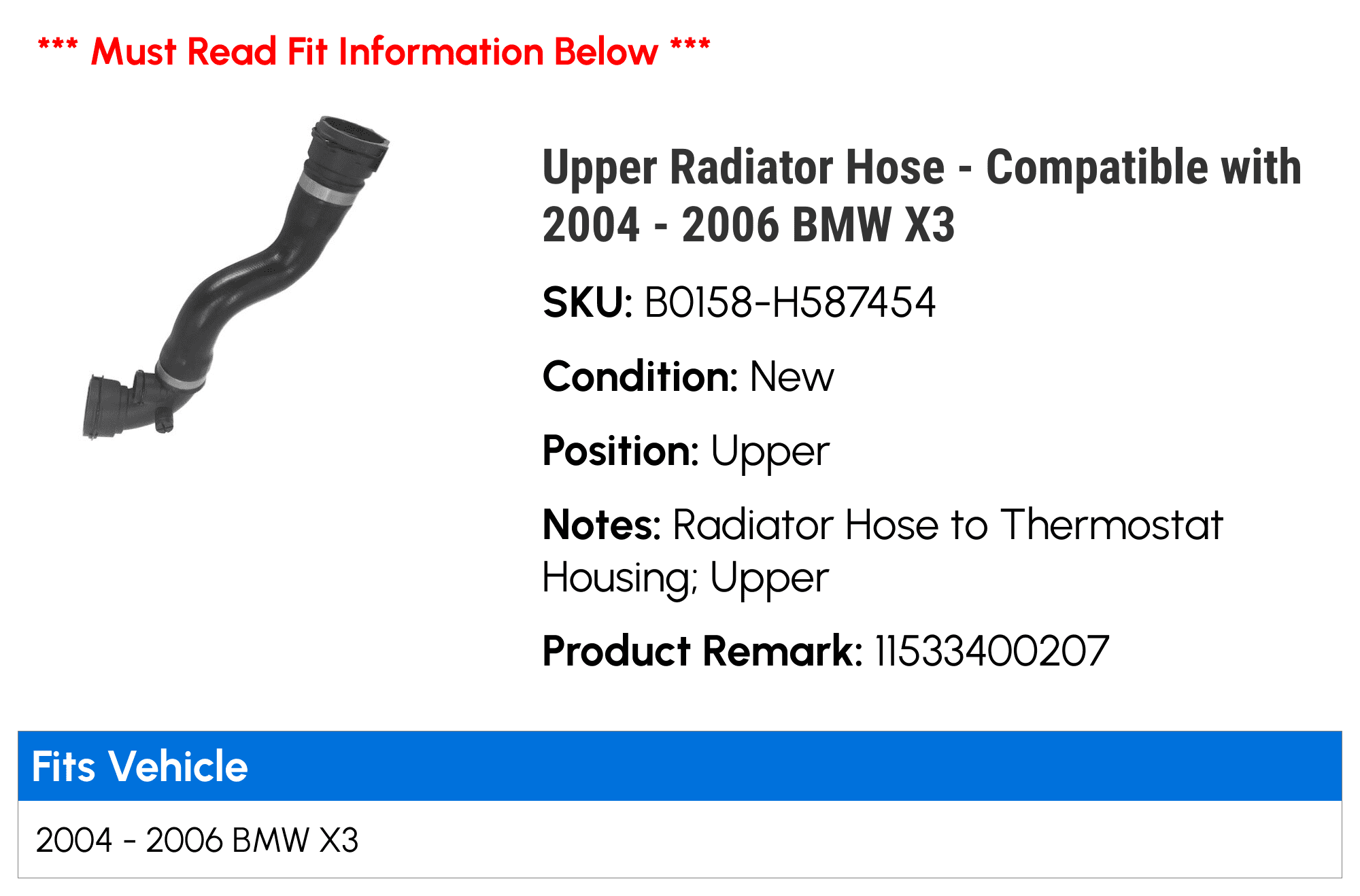 Upper Radiator Hose - Compatible with 2004 - 2006 BMW X3 - Replacement