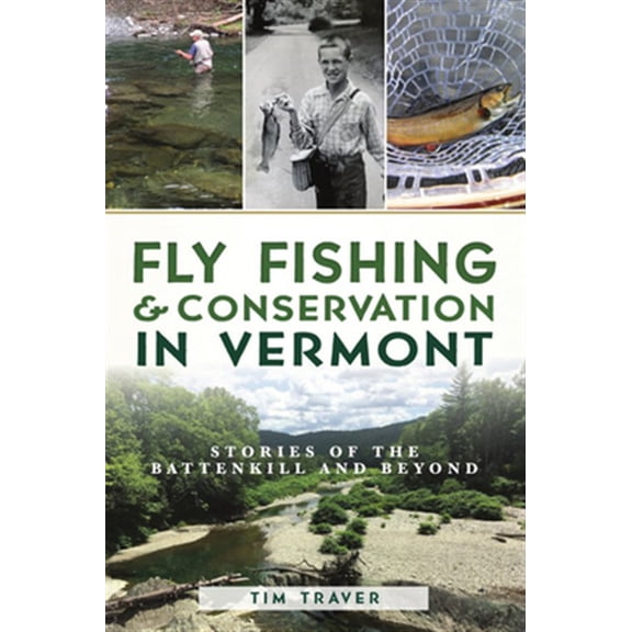 Pre-Owned Natural History: Fly Fishing and Conservation in Vermont: Stories of the Battenkill and Beyond (Paperback)