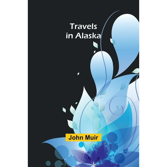 Travels in Alaska, (Paperback)