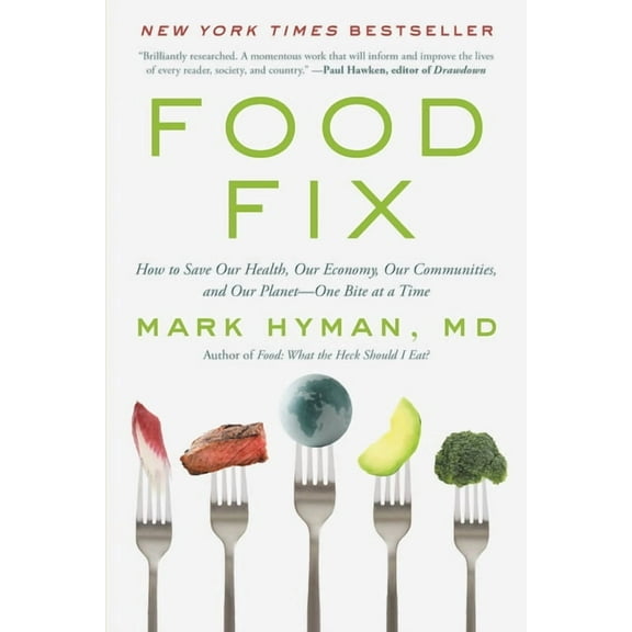 The Dr. Mark Hyman Library Food Fix: How to Save Our Health, Our Economy, Our Communities, and Our Planet--One Bite at a Time, Book 9, (Paperback)