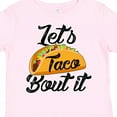thumbnail image 4 of Inktastic Lets Taco Bout It Boys or Girls Toddler T-Shirt, 4 of 5