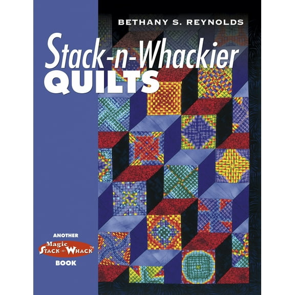 Pre-Owned Stack-n-Whackier Quilts (Another Magic Stack-n-Whack(tm) Book) (Paperback) 1574327763 9781574327762