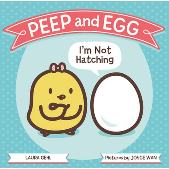 Pre-Owned Peep and Egg: I'm Not Hatching (Board book) 0374305420 9780374305420
