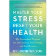 thumbnail image 1 of Pre-Owned Master Your Stress, Reset Your Health: The Personalized Program to Calm Anxiety, Boost Energy, and Beat Burnout (Paperback) 1953295576 9781953295576, 1 of 2