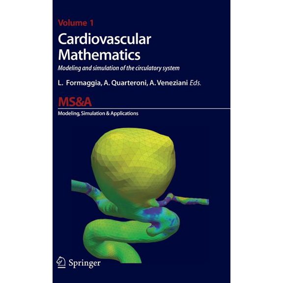 MS&A Cardiovascular Mathematics: Modeling and Simulation of the Circulatory System, Book 1, (Hardcover)