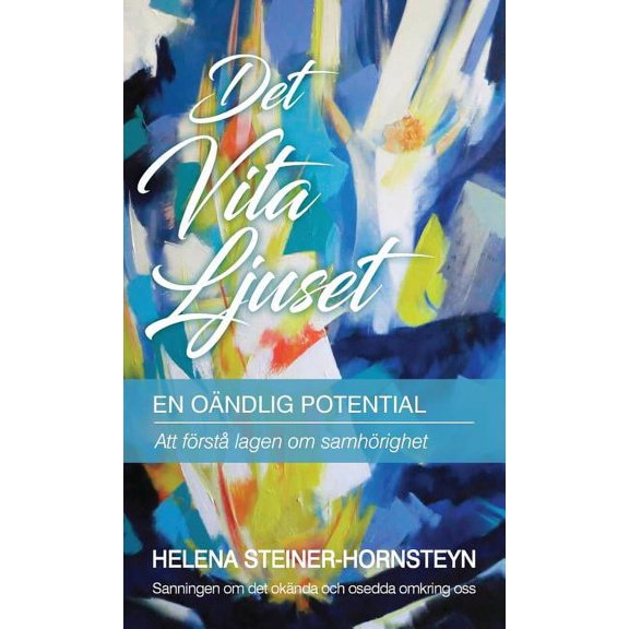 Det Vita Ljuset: En Oändlig Potential, (Hardcover)