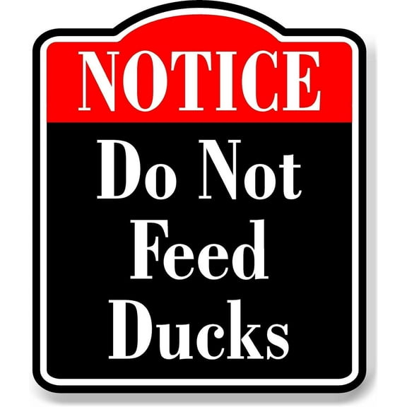 Notice Do Not Feed Ducks Red BLACK Aluminum Composite Sign, 20"x24"