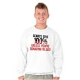 thumbnail image 5 of Always Give 100 Unless Donating Blood Sweatshirt for Men or Women Brisco Brands X, 5 of 6