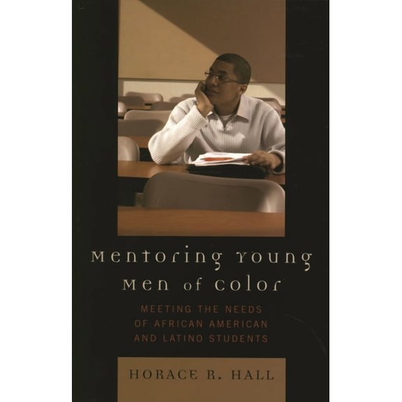Mentoring Young Men of Color: Meeting the Needs of African American and Latino Students, (Paperback)