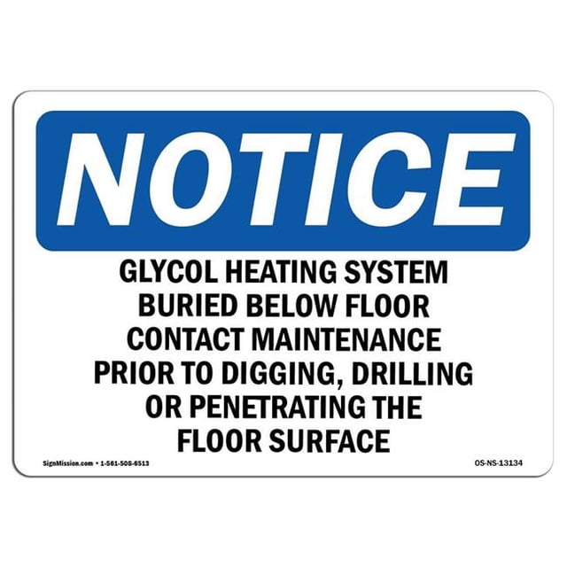 SignMission OS-NS-A-1218-L-13134 12 x 18 in. OSHA Notice Sign - Glycol Heating System Buried Below Floor