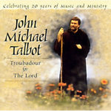 Troubadour for the Lord - John Michael Talbot (CD, 1996)