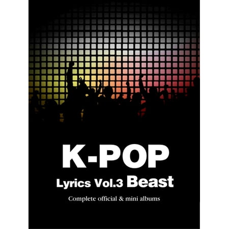 K-Pop Lyrics Vol.3 - Beast - eBook (The Best Pop Music)