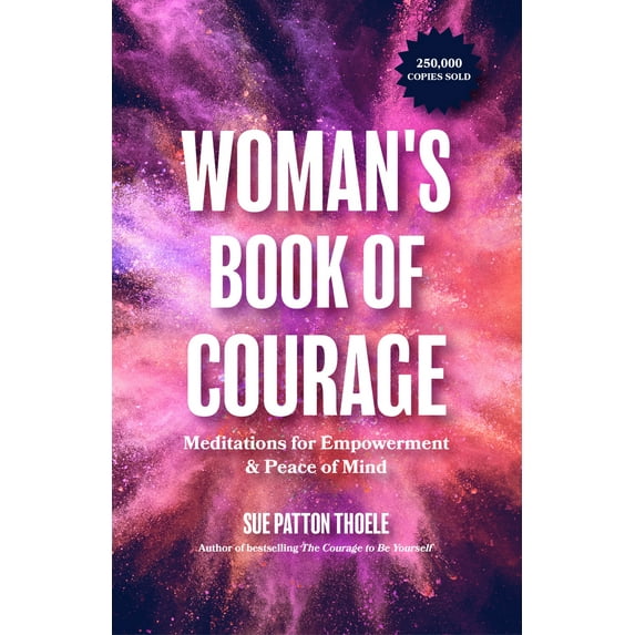Pre-Owned The Woman's Book of Courage: Meditations for Empowerment & Peace of Mind (Empowering Affirmations, Daily Meditations, Encouraging Gift for Women) (Paperback) 1642503002 9781642503005