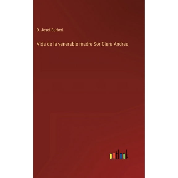 Vida de la venerable madre Sor Clara Andreu (Hardcover)