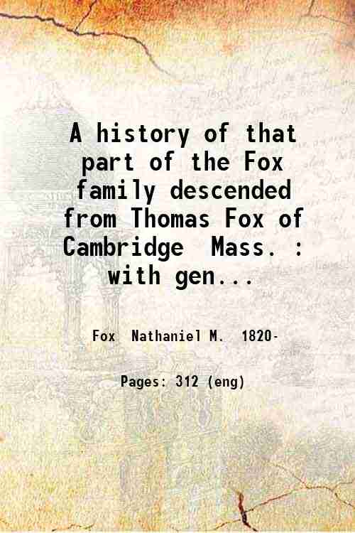 A history of that part of the Fox family descended from Thomas Fox of