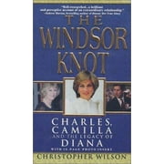 The Windsor Knot: Charles, Camilla and the Legacy of Diana (Pinnacle Biography) [Mass Market Paperback - Used]