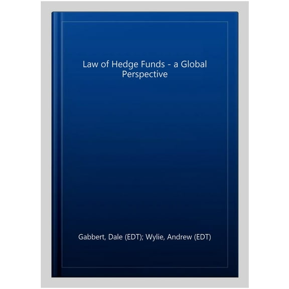 The Law of Hedge Funds - A Global Perspective Andrew Wylie (Hardcover)